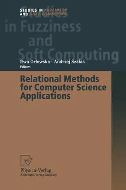 Relational Methods for Computer Science Applications by Ewa Orlowska