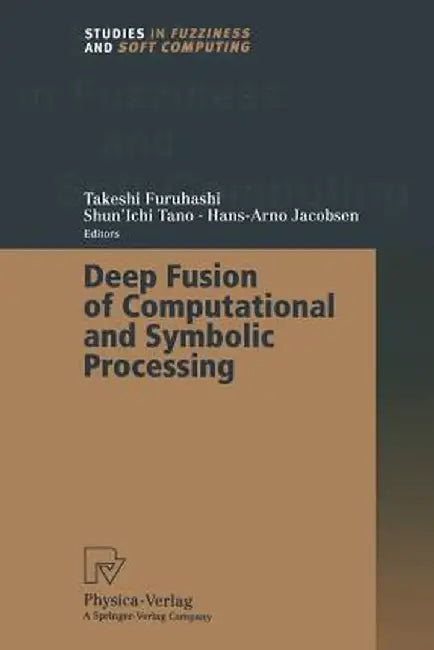 Deep Fusion of Computational and Symbolic Processing by Takeshi Furuhashi