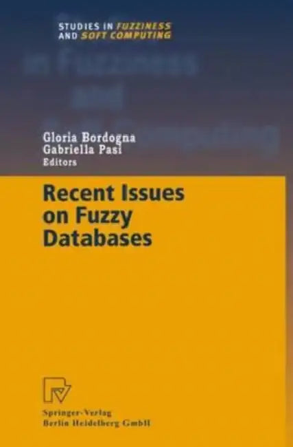 Recent Issues on Fuzzy Databases by Ben Saunders