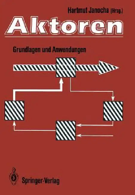 Aktoren: Grundlagen Und Anwendungen by Hartmut Janocha