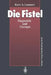 Die Fistel: Diagnostik Und Therapie by Kurt A. Lennert