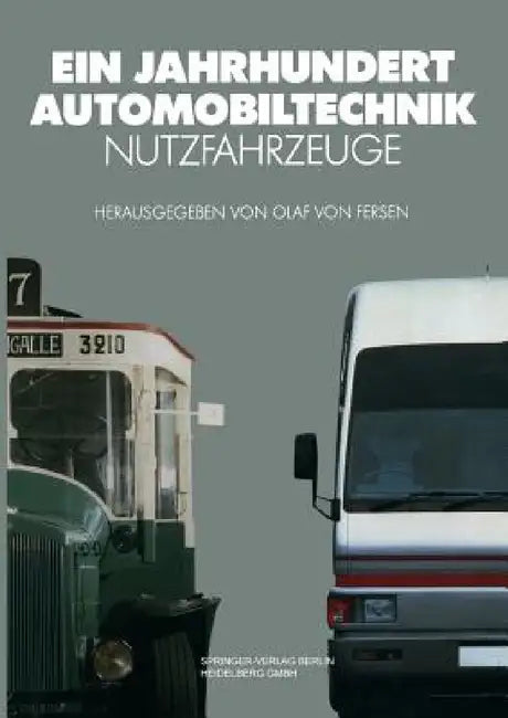 Ein Jahrhundert Automobiltechnik: Nutzfahrzeuge by Olaf V. Fersen