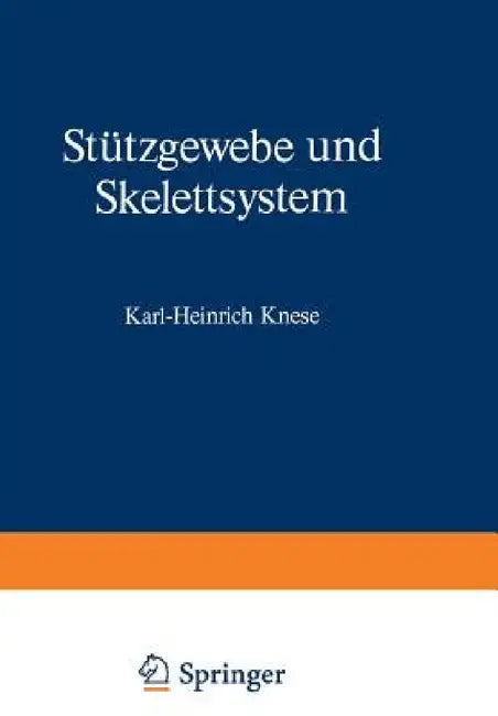 Stützgewebe Und Skelettsystem by K. H. Knese