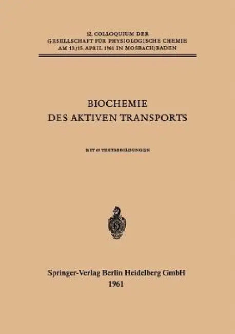 Biochemie Des Aktiven Transports by Hans H. Ussing, Hans Netter, Hermann Passow