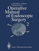Operative Manual of Endoscopic Surgery 2 by A. Cuschieri