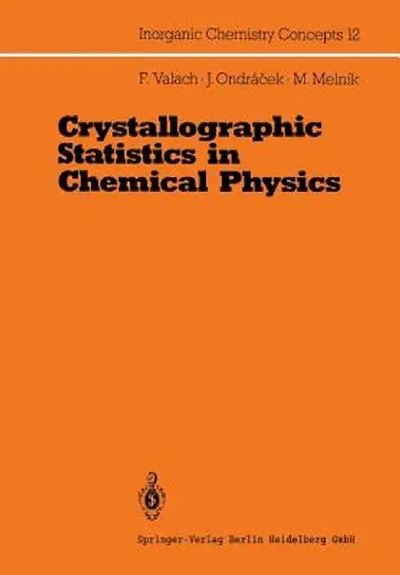 Crystallographic Statistics in Chemical Physics: An Approach to Statistical Evaluation of Internuclear Distances in Transition Element Compounds by Fedor Valach