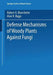 Defense Mechanisms of Woody Plants Against Fungi by Robert A. Blanchette