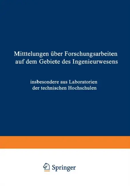 Mittteilungen Über Forschungsarbeiten Auf Dem Gebiete Des Ingenieurwesens: Insbesondere Aus Den Laboratorien Der Technischen Hochschulen by Otto Kammerer