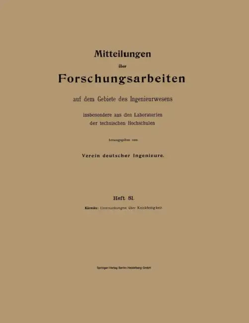Mitteilungen Über Forschungsarbeiten Auf Dem Gebiete Des Ingenieurwesens Insbesondere Aus Den Laboratorien Der Technischen Hochschulen by Theodor Von Kármán