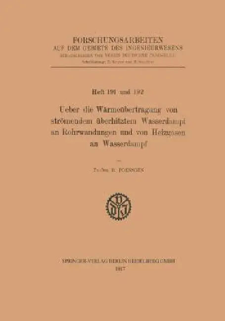 Ueber Die Wärmeübertragung Von Strömendem Überhitztem Wasserdampf an Rohrwandungen Und Von Heizgasen an Wasserdampf by R. Poensgen