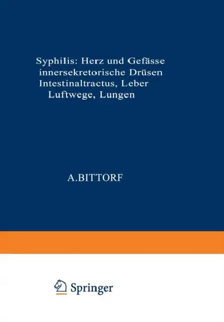 Syphilis: Herz Und Gefässe, Innersekretorische Drüsen, Intestinaltractus, Leber, Luftwege, Lungen by Kenneth A. Loparo