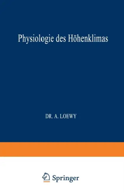 Physiologie Des Höhenklimas by A. Loewy
