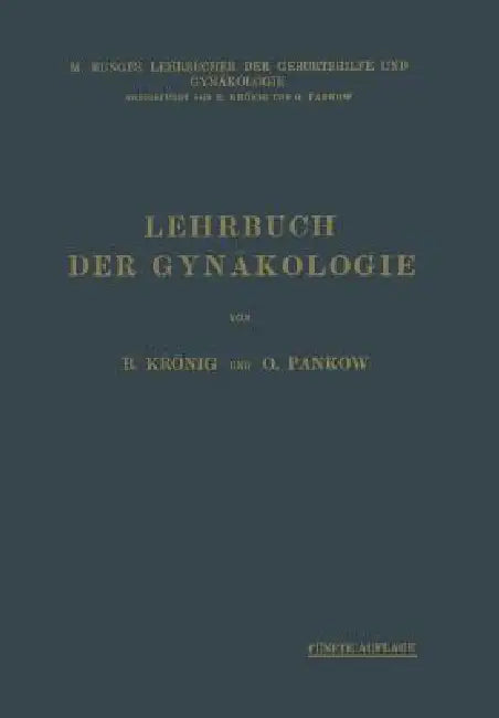 Lehrbuch Der Gynäkologie by Bernhard Krönig, Otto Pankow