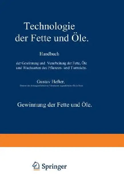 Gewinnung Der Fette Und Öle. Spezieller Teil by Gustav Hefter