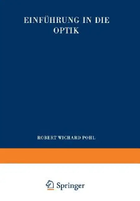 Einführung in Die Optik by Robert Wichard Pohl