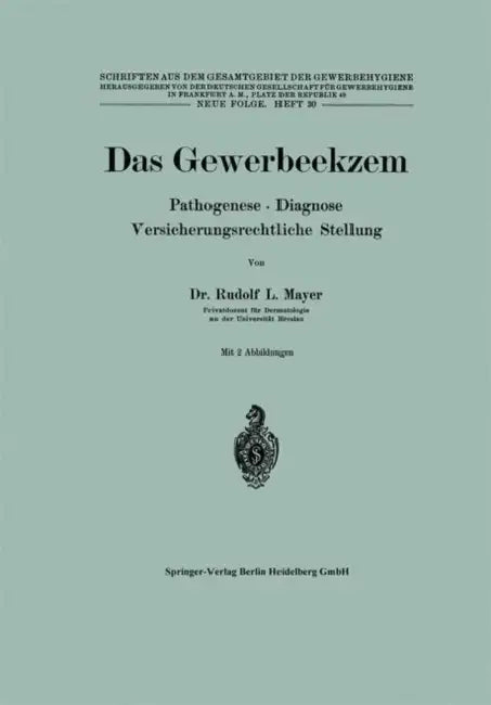 Das Gewerbeekzem: Pathogenese - Diagnose Versicherungsrechtliche Stellung by R. L. Mayer