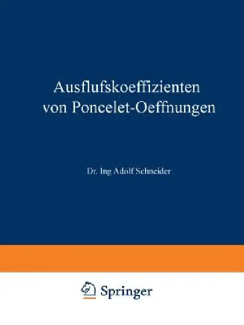 Ausflufskoeffizienten Von Poncelet-Oeffnungen by Adolf Schneider
