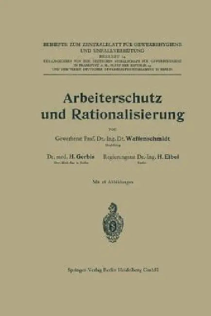 Arbeiterschutz Und Rationalisierung by Walter Georg Waffenschmidt, Hermann Eibel, Hermann Ferdinand Gerbis