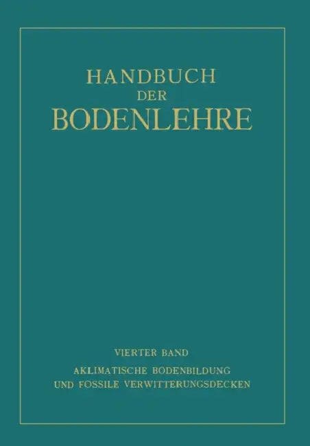 Aklimatische Bodenbildung Und Fossile Verwitterungsdecken by Edwin Blanck, Fritz Giesecke, Hermann Harrassowitz