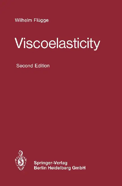 Viscoelasticity by Wilhelm Flügge
