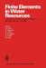 Finite Elements in Water Resources: Proceedings of the 4th International Conference, Hannover, Germany, June 1982 by K. -P Holz