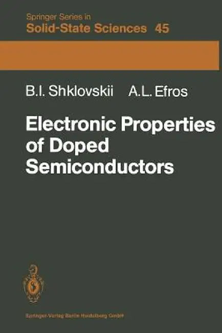 Electronic Properties of Doped Semiconductors by B. I. Shklovskii