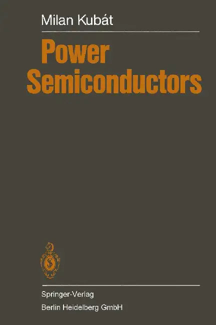 Power Semiconductors by M. Kubat