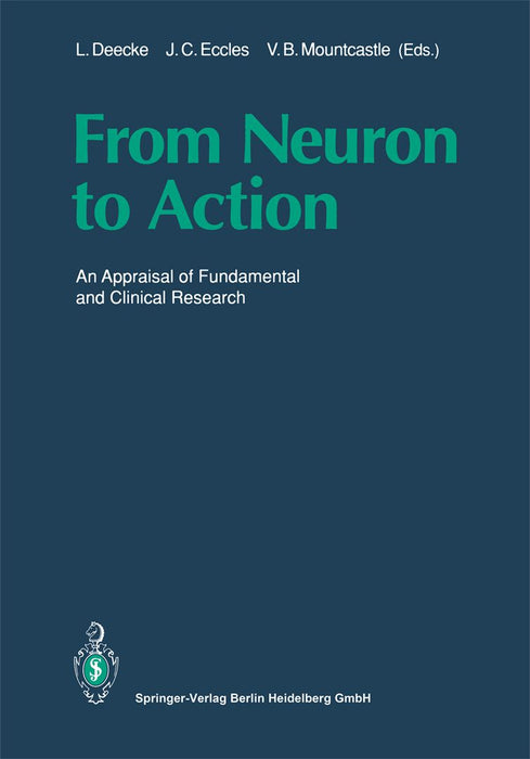 From Neuron to Action: An Appraisal of Fundamental and Clinical Research by Lüder Deecke