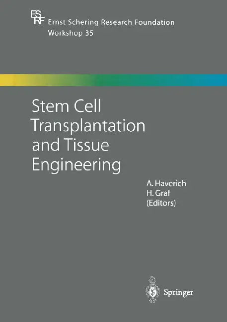 Stem Cell Transplantation and Tissue Engineering by A. Haverich