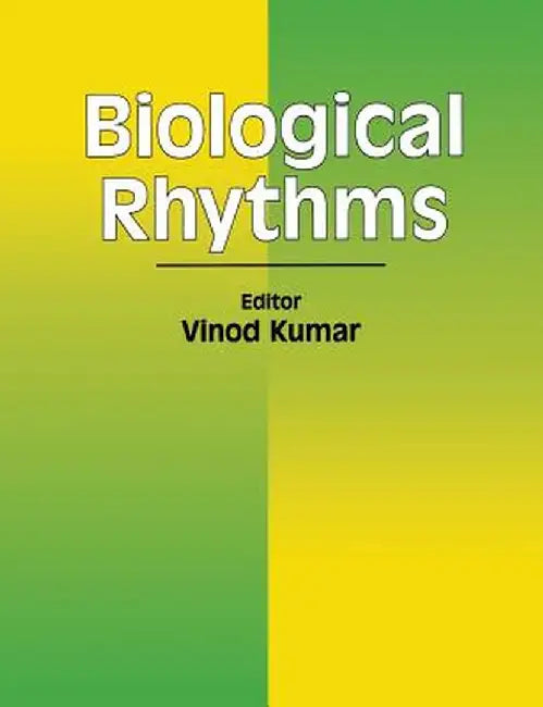 Biological Rhythms by Vinod Kumar