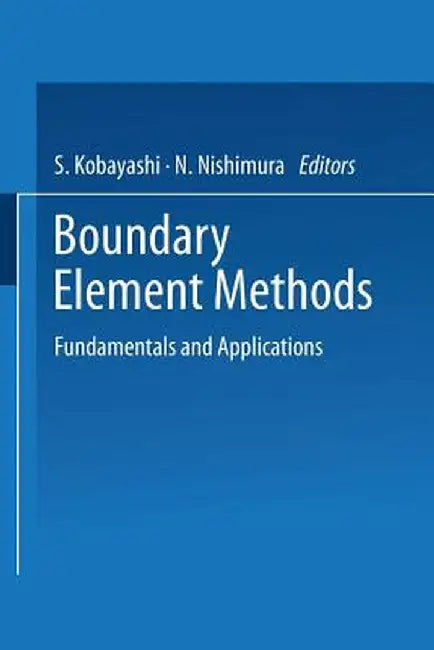Boundary Element Methods: Fundamentals and Applications by S. Kobayashi