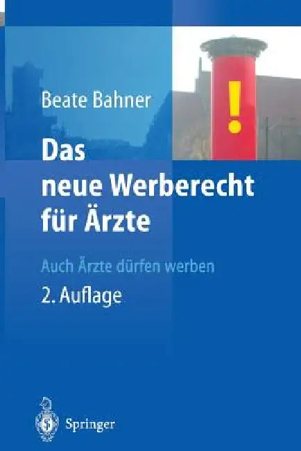 Das Neue Werberecht Für Ärzte: Auch Ärzte Dürfen Werben by Beate Bahner
