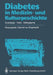 Diabetes in Medizin- Und Kulturgeschichte: Grundzüge -- Texte -- Bibliographie by Dietrich V. Engelhardt