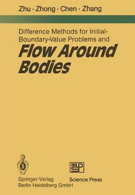 Difference Methods for Initial-Boundary-Value Problems and Flow Around Bodies by You-Lan Zhu