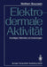 Elektrodermale Aktivität: Grundlagen, Methoden Und Anwendungen by Wolfram Boucsein, Eckart Thom