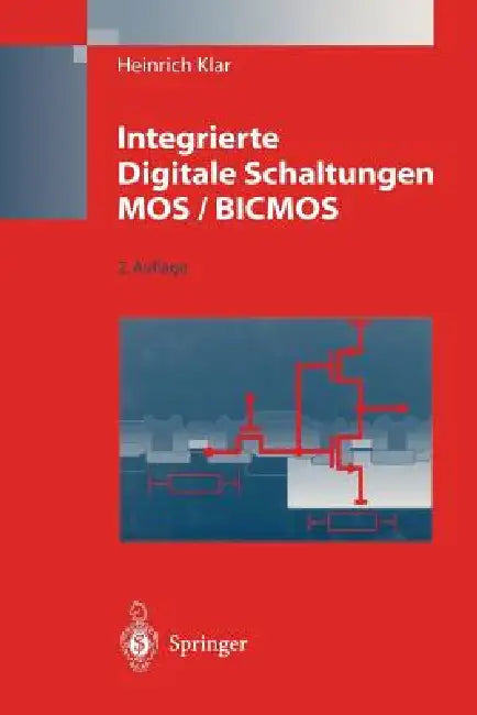Integrierte Digitale Schaltungen Mos / BICMOS by W. Heimsch, Heinrich Klar