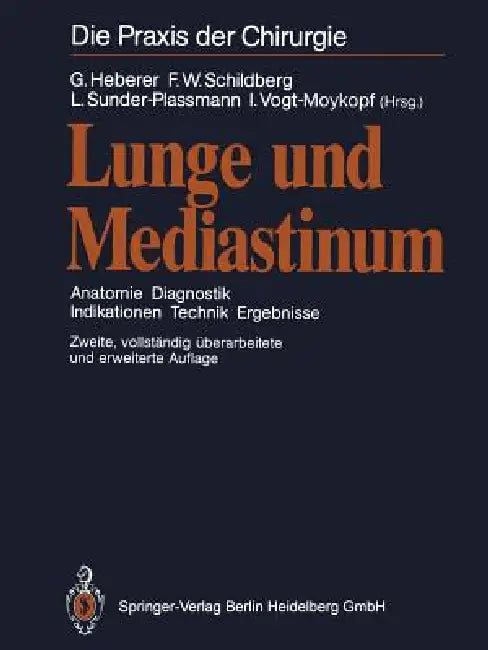 Lunge Und Mediastinum: Anatomie Diagnostik Indikationen Technik Ergebnisse by G. Heberer, F. W. Schildberg, L. Sunder-Plassmann