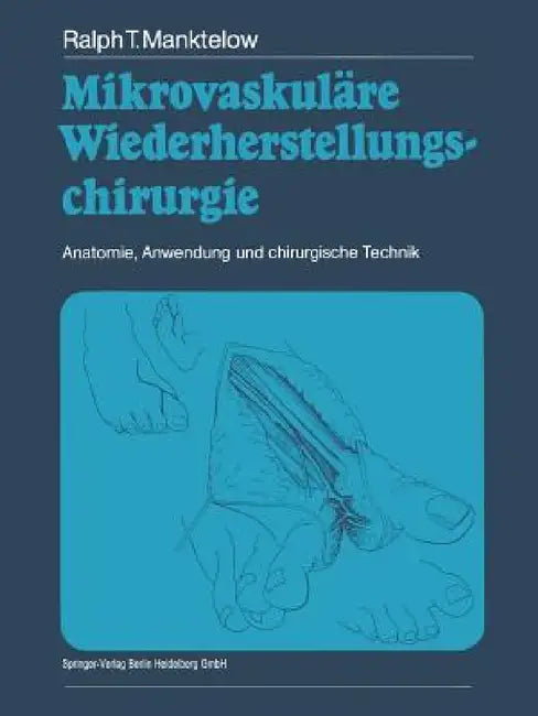 Mikrovaskuläre Wiederherstellungschirurgie: Anatomie, Anwendung Und Chirurgische Technik by Roland M. Zuker, Ralph T. Manktelow, Ken Finch