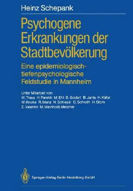 Psychogene Erkrankungen Der Stadtbevölkerung: Eine Epidemiologisch-Tiefenpsychologische Feldstudie in Mannheim by W. Tress, Heinz Schepank, A. Dührssen