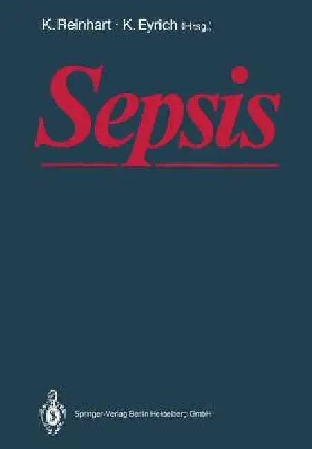 Sepsis: Eine Interdisziplinäre Herausforderung by K. Reinhart, K. Eyrich
