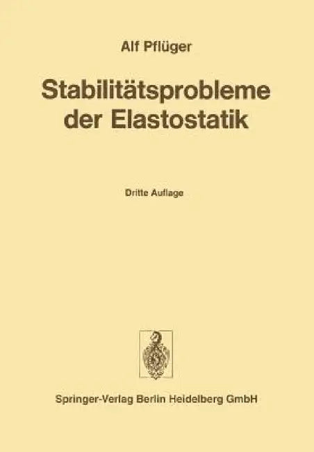 Stabilitätsprobleme Der Elastostatik by A. Pflüger