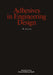 Adhesives in Engineering Design by W. A. Lees