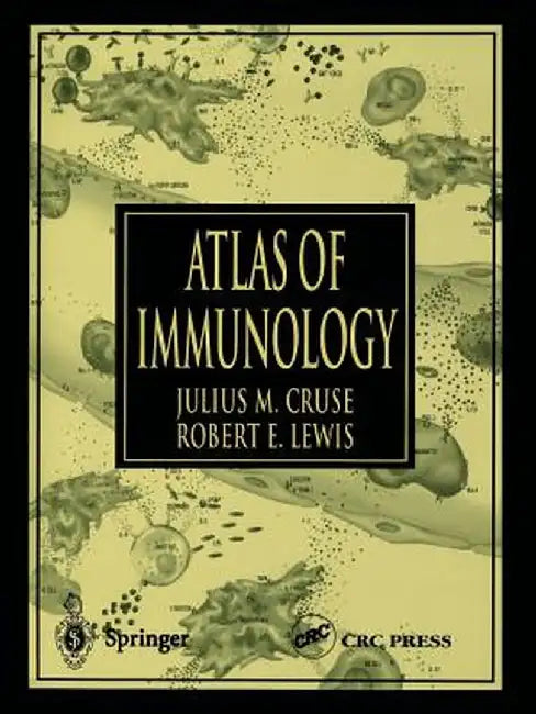 Atlas of Immunology by Julius M. Cruse