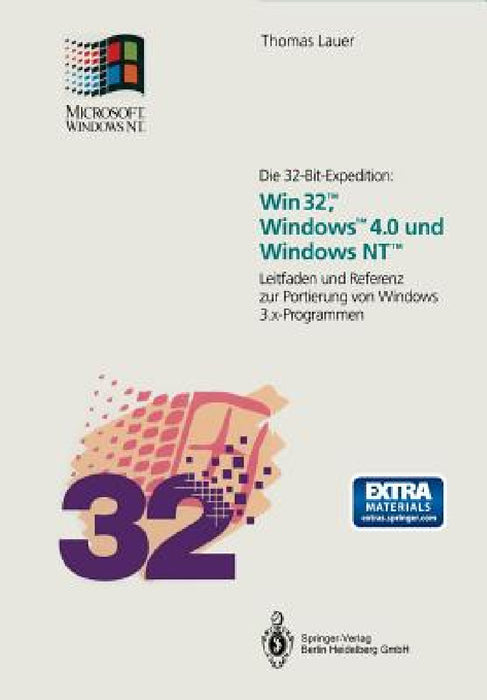 Die 32-Bit-Expedition: Win32(tm), Windows(tm)4.0 Und Windows Nt(tm): Leitfaden Und Referenz Zur Portierung Von Windows 3.X-Programmen by Thomas Lauer, M. Wasmeier