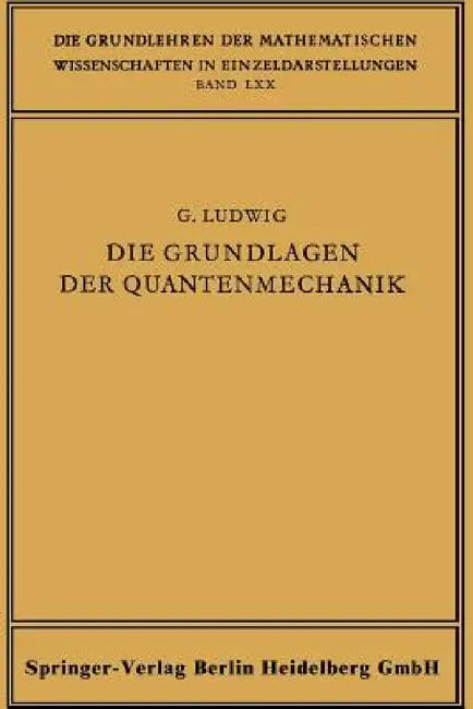 Die Grundlagen Der Quantenmechanik by Günther Ludwig
