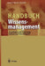 Handbuch Wissensmanagement: Grundlagen Und Umsetzung, Systeme Und Praxisbeispiele by Matthias Haun