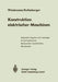 Konstruktion Elektrischer Maschinen by Eugen Wiedemann, Walter Kellenberger