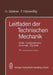 Leitfaden Der Technischen Mechanik: Statik - Festigkeitslehre - Kinematik - Dynamik by H. Göldner, F. Holzweissig