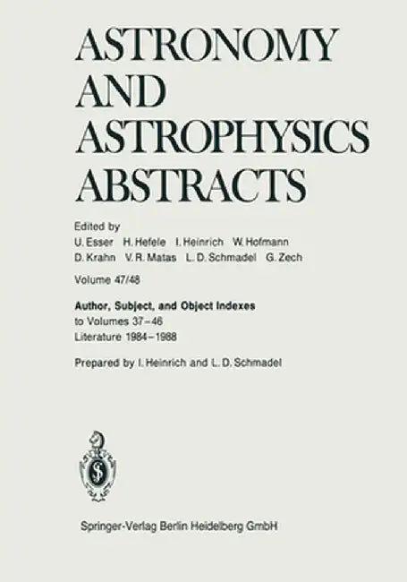 Author, Subject, and Object Indexes to Volumes 37-46. Literature 1984-1988 by Heidelber Astronomisches Recheninstitut