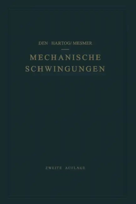 Mechanische Schwingungen by Jacob P. Denhartog, Gustav Mesmer, Gustav Mesmer